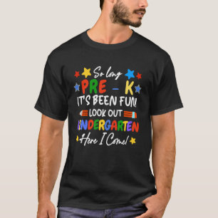 So long Vorschule, es hat Spaß gemacht, aufgepasst T-Shirt