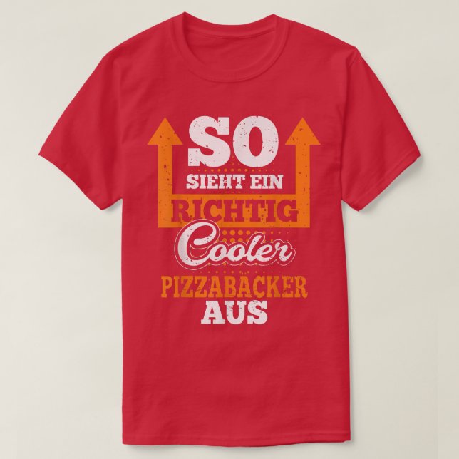 So Looks A Richtig Cool Pizza Baker From Restauran T-Shirt (Design vorne)