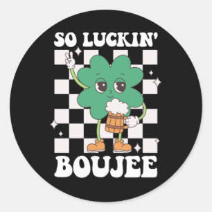 So Luckin' Boujee Lucky Kleeblatt St Patrick's Day Runder Aufkleber