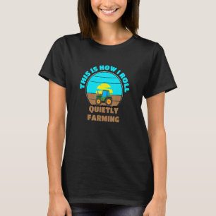 So mache ich ruhig Landwirtschaft T-Shirt