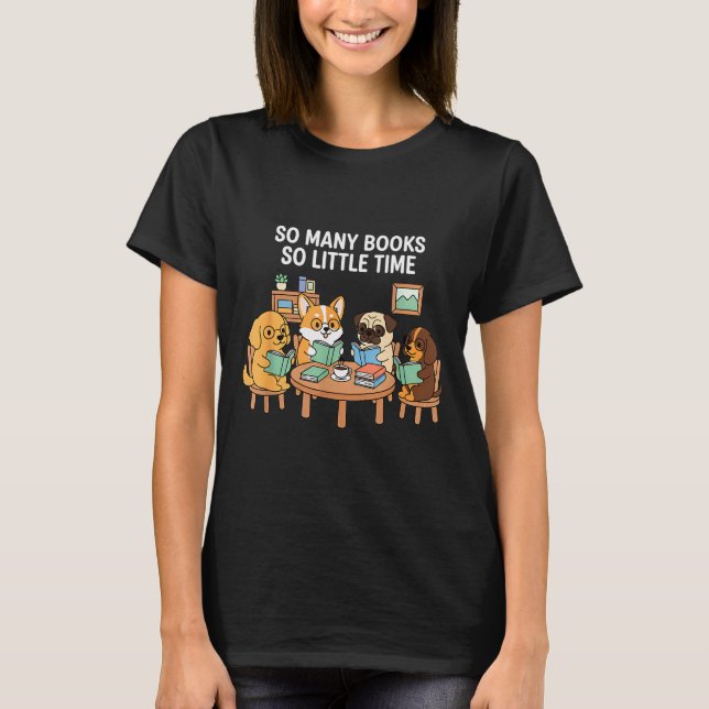 So Many Books Little Time Dog Reading Group  T-Shirt (Vorderseite)