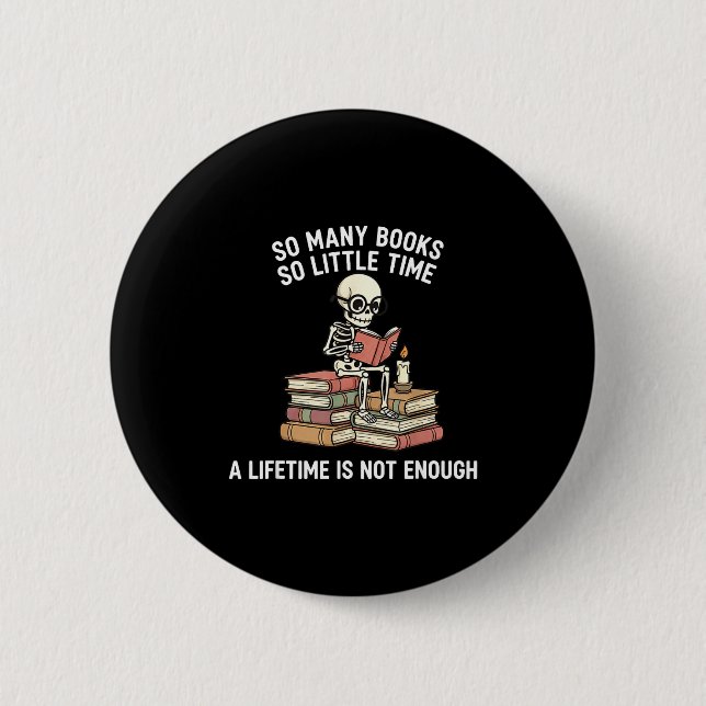 So Many Books Little Time Skeleton Reader  Button (Vorderseite)