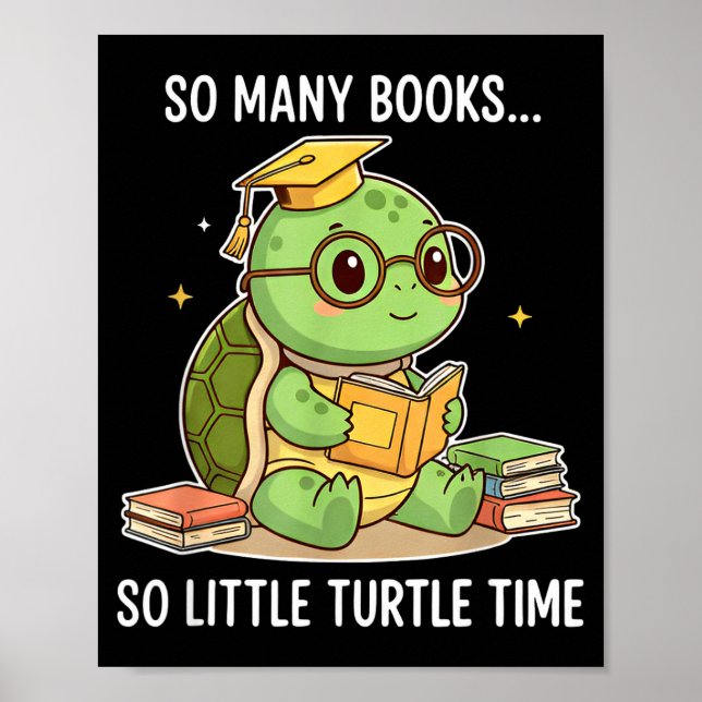 So Many Books Little Time Turtle Scholar  Poster (Vorne)