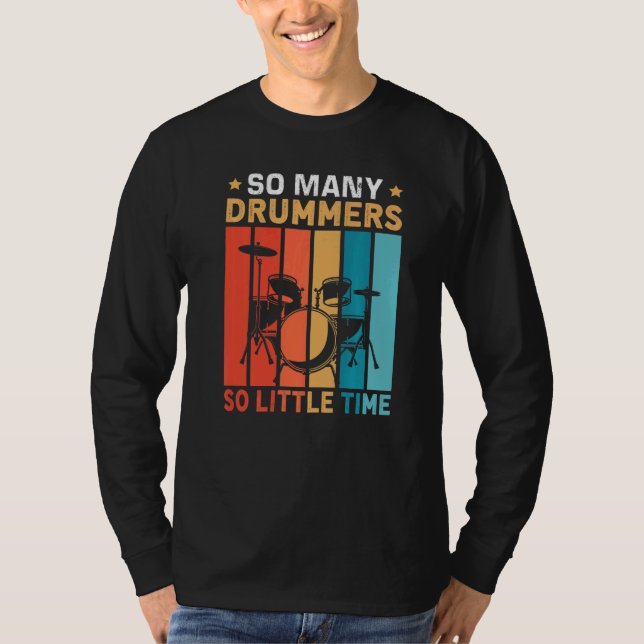 So Many Drummers  So Little Time T-Shirt (Vorderseite)