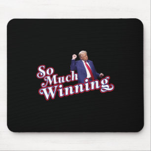 So Much Winning Präsident Donald Trump Tanz Mousepad