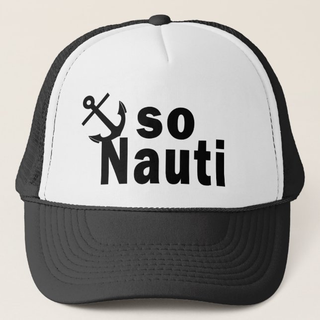 So Nauti - lustige Bootfahrt Truckerkappe (Vorderseite)