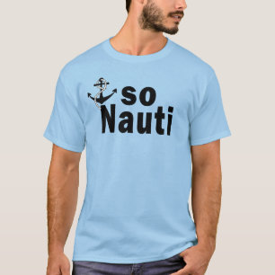 So Nauti mit dem Anker - lustig T-Shirt