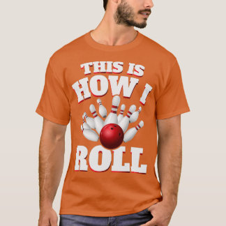 So nehme ich Bowling Bowler T T-Shirt