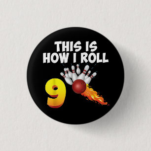 So nehme ich den 9-jährigen Bowling Player 9. Button