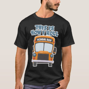 So nehme ich den Schulbusfahrer T-Shirt