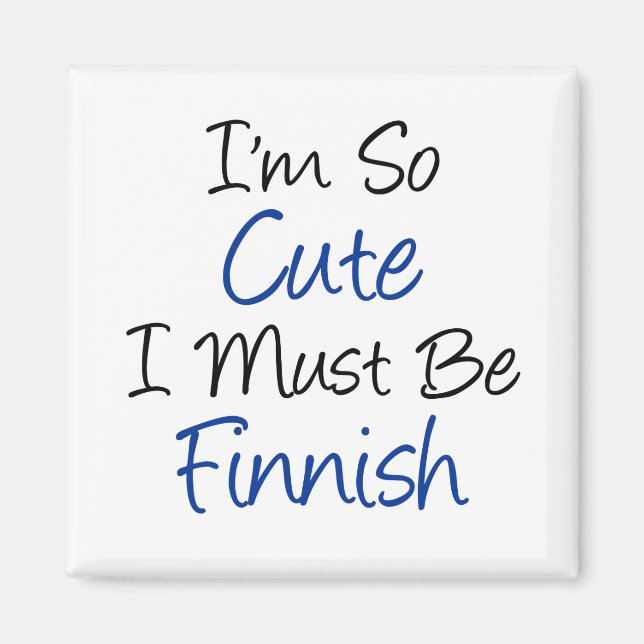 So Niedlich muss ich Finnin sein Magnet (Vorne)