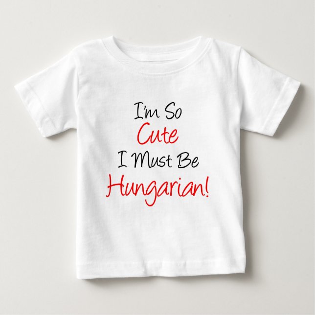 So Niedlich muss Ungarisch sein Baby T-shirt (Vorderseite)