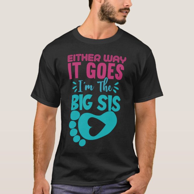 So oder so bin ich die große Sis-Gender-Offenbarun T-Shirt (Vorderseite)
