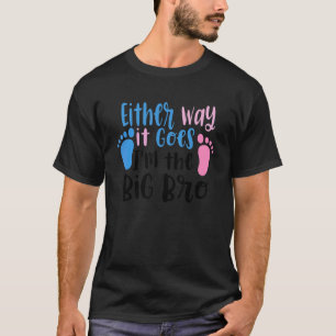 So oder so, ich bin der große Bruder Gender Baby R T-Shirt