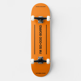 ...SO-OOO-BOARD-Skateboard: Orange verbrannt Skateboard