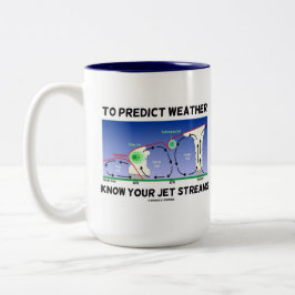 So prognostizieren Sie, ob das Wetter Ihre Jet-Str Zweifarbige Tasse