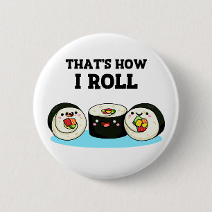 So Roll Funny Sushi Roll Pun Button