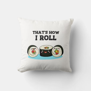 So Roll Funny Sushi Roll Pun Kissen