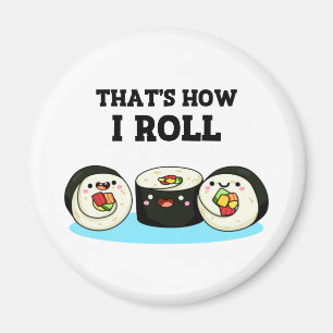 So Roll Funny Sushi Roll Pun Magnet