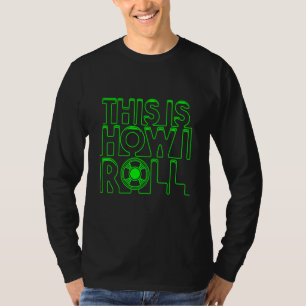 So Roll ich 3D-Druck 3D-Druckablage T-Shirt