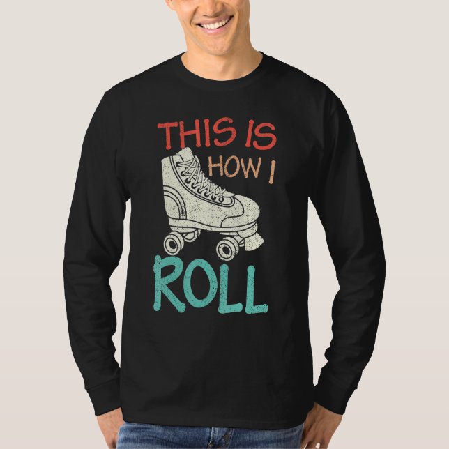 So Roll ich alte Skater Retro Roller T-Shirt (Vorderseite)
