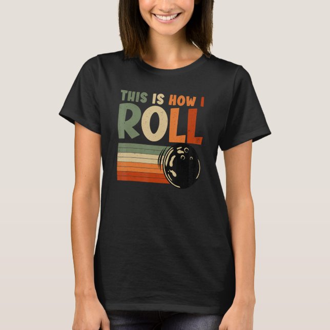 So Roll ich Bowling T-Shirt (Vorderseite)