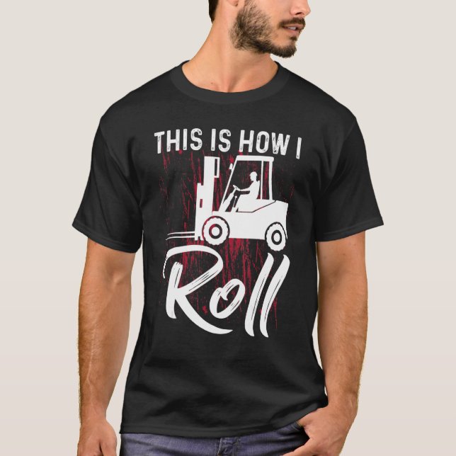 So Roll ich den Gabelstapler-Operator T-Shirt (Vorderseite)