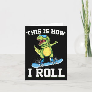 So Roll ich Dinosaurier Snowboarden Trex Schnee Karte