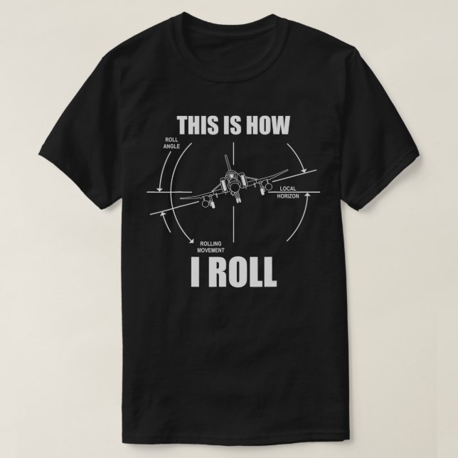 So Roll ich F4 Phantom Flugzeug Pilot Flyin T-Shirt (Design vorne)