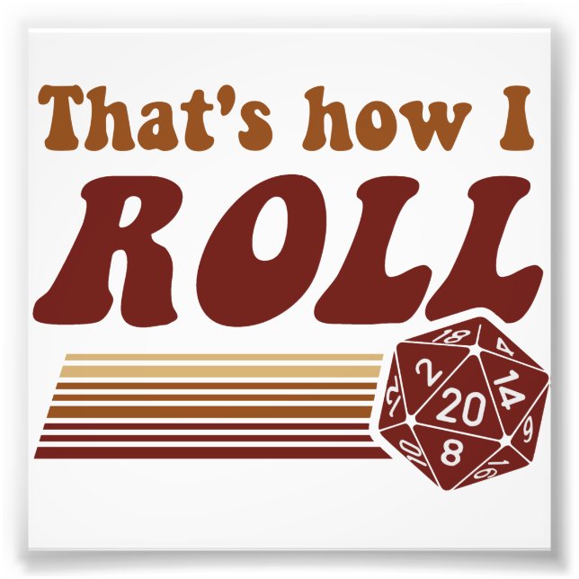 So Roll ich Fantasy Gaming d20 Dice Fotodruck (Vorne)