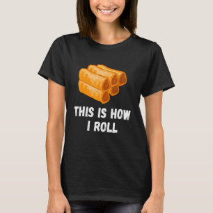 So Roll ich Filipino Spring Roll Lumpia Button T-Shirt