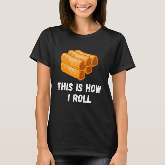 So Roll ich Filipino Spring Roll Lumpia Button T-Shirt (Vorderseite)