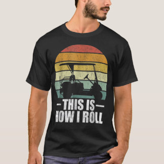 So Roll ich Fun Spaß Golfs T-Shirt