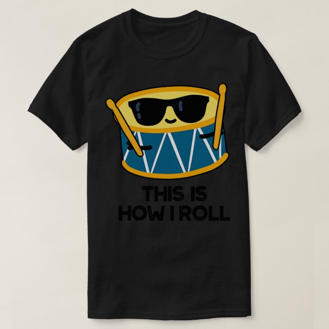 So Roll ich Funny Drummer Drum Puff 1 T-Shirt (Design vorne)