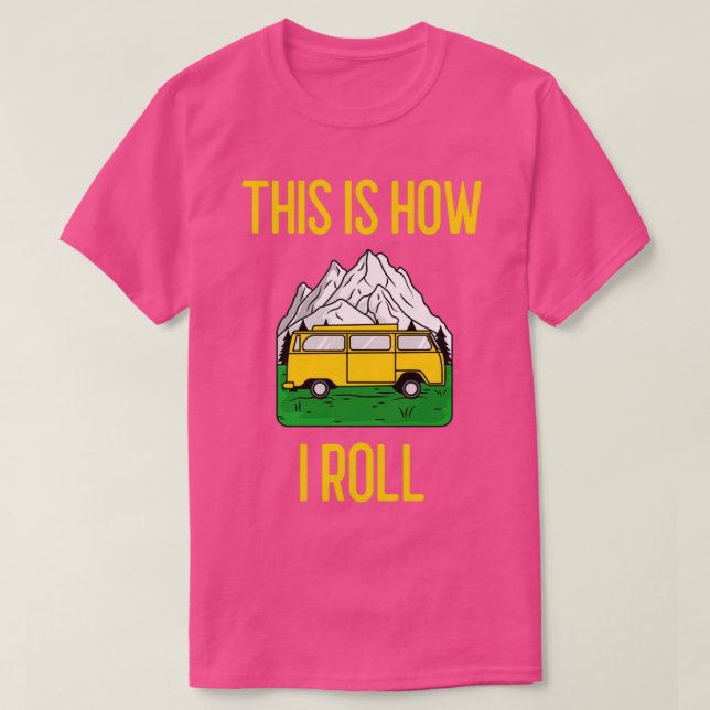 So Roll ich Funny RV Camper Motorhome Geschenk T-Shirt (Design vorne)
