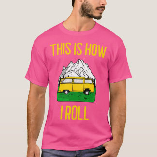So Roll ich Funny RV Camper Motorhome Geschenk T-Shirt