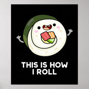 So Roll ich Funny Sushi Pun Dark BG Poster