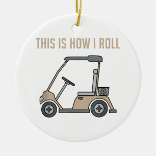 So Roll ich Golf Cart Funny Golfers Keramik Ornament