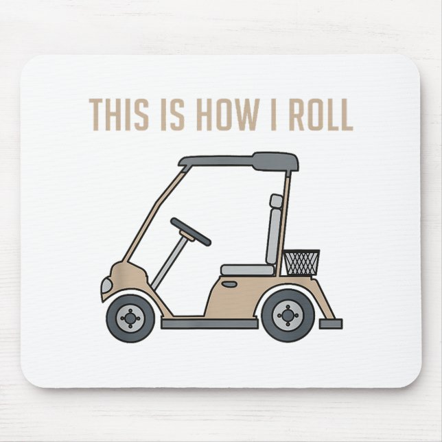 So Roll ich Golf Cart Funny Golfers Mousepad (Vorne)