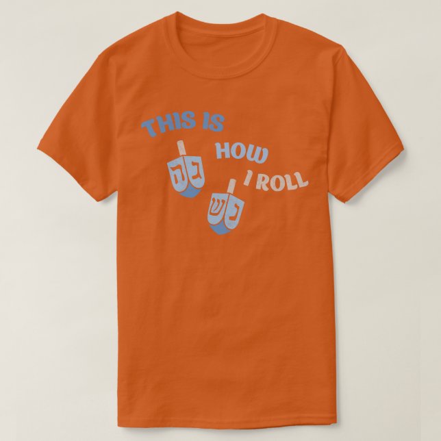 So Roll ich Hanukkah jüdisch T-Shirt (Design vorne)