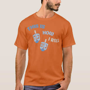 So Roll ich Hanukkah jüdisch T-Shirt