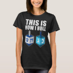 So Roll ich Hanukkah Kostüm Dreidel Chanuk T-Shirt<br><div class="desc">So Roll ich Hanukkah Kostüm Dreidel Chanukah Jude</div>