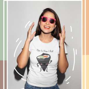So Roll ich Kawaii Sushi T - Shirt