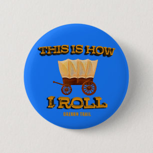 So Roll ich, Oregon Trail History Buff T-Shirt Button