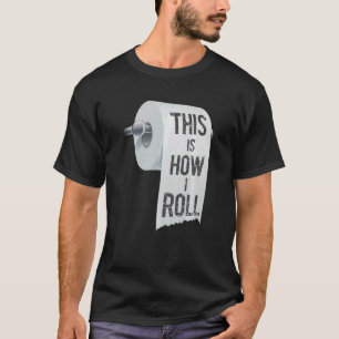 So Roll ich Prank Toilette Papier-Beutel Joke Pran T-Shirt
