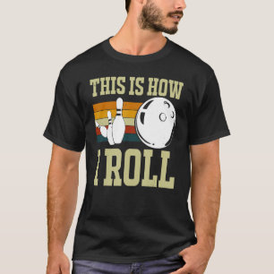 So Roll ich Retro Bowling Bowler Funny Wome T-Shirt