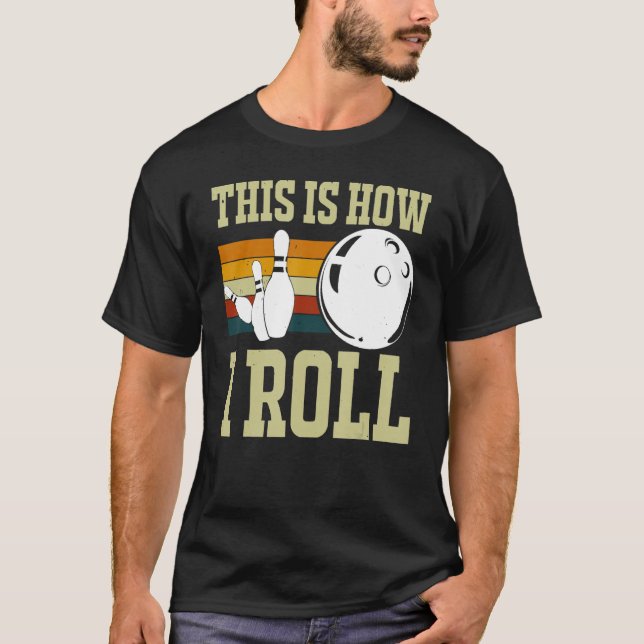 So Roll ich Retro Bowling Bowler Funny Wome T-Shirt (Vorderseite)