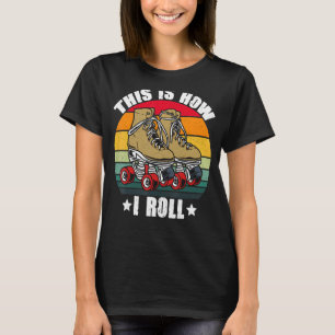 So Roll ich Retro Vintag Roller Skaten Su T-Shirt