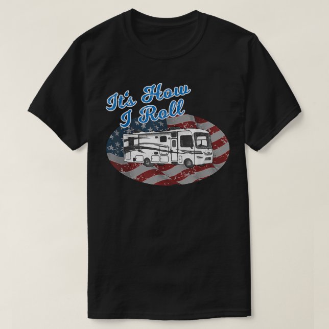 So Roll ich RV Camping Camper Motorhome Fla T-Shirt (Design vorne)