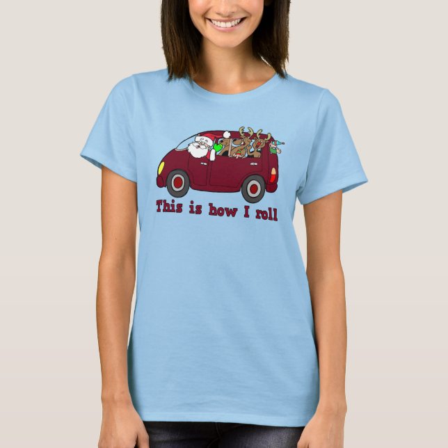 So Roll ich Santa T - Shirt (Vorderseite)